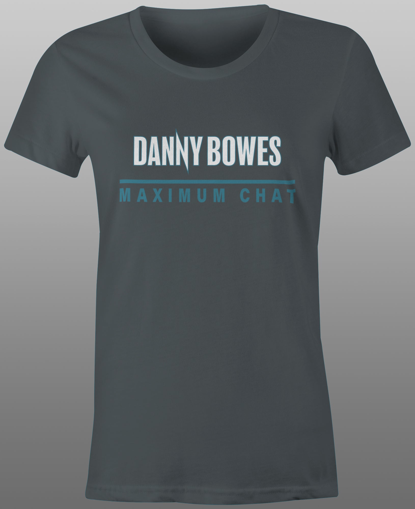 2025 Danny Bowes Maximum Chat Tee - Ladies