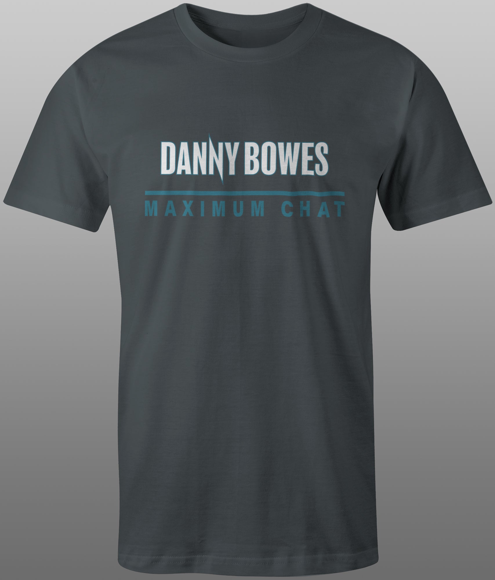 2025 Danny Bowes Maximum Chat Tee